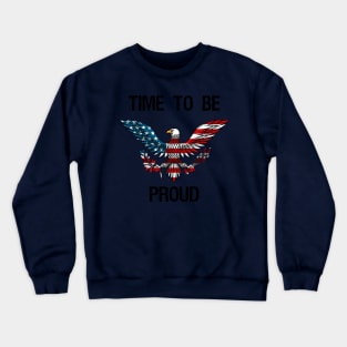 Time to be Proud 14th July USA Eagle Crewneck Sweatshirt